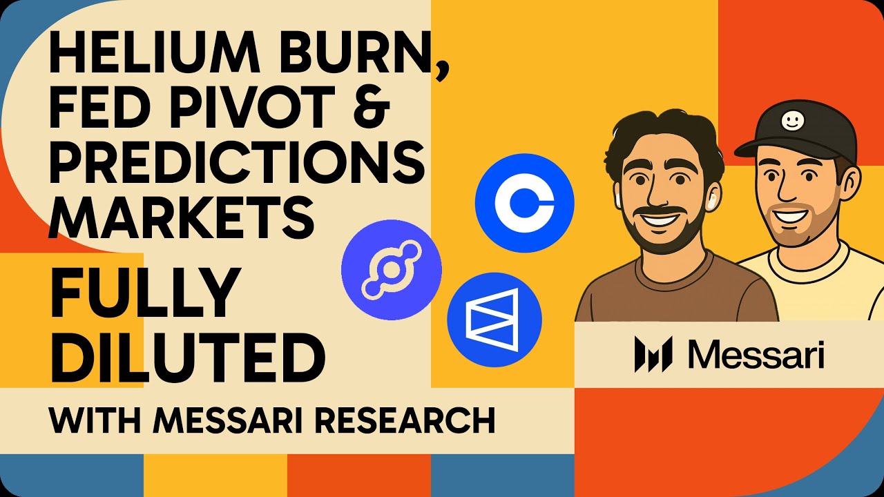 Helium Revenue Burn, Fed Pivot, and Prediction Markets | Fully Diluted with Messari Research - Messari podcast