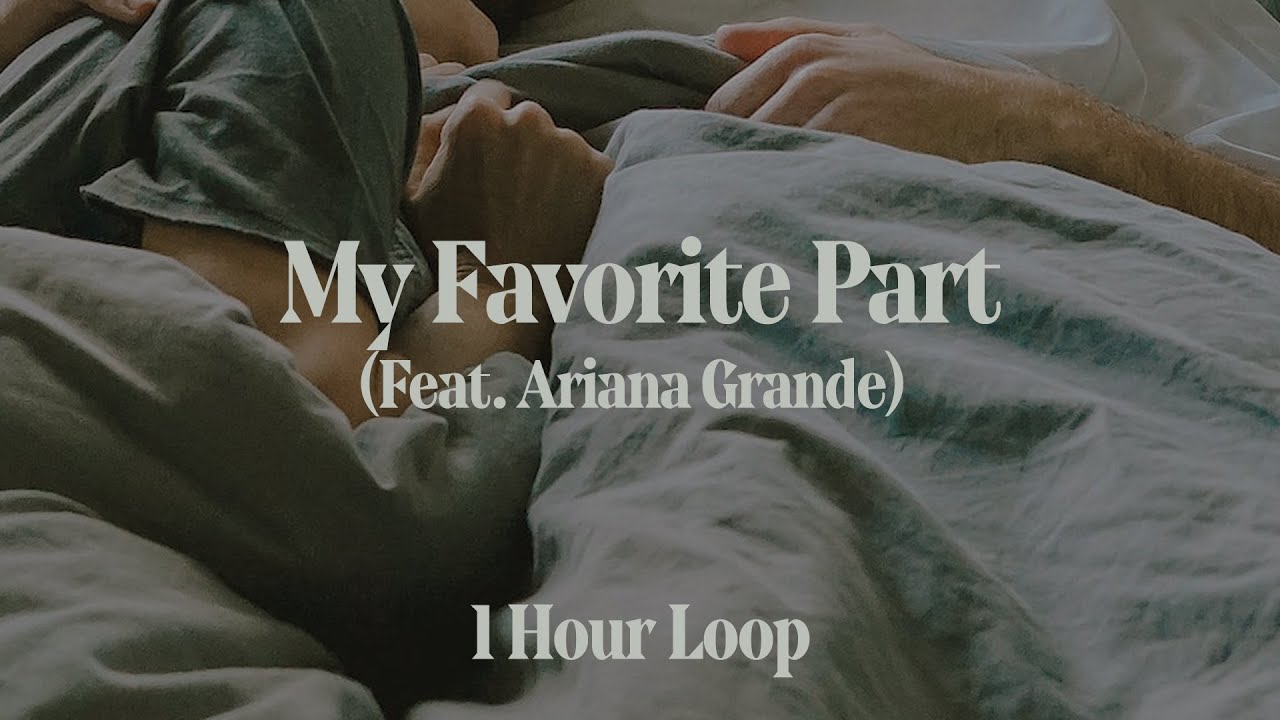 [1시간 / 반복재생] Mac Miller - My Favorite Part (Feat. Ariana Grande) - YouTube