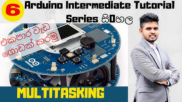 Arduino multitasking sinhala tutorial |millis | How to multi-task |2020/2021 NEW