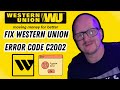 How to fix western union error code c2002  easy guide 2024