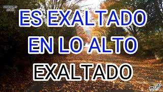 Video thumbnail of "ES EXALTADO - VOCES REUNIDAS KARAOKE"