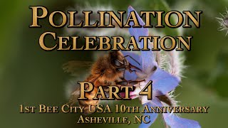 Pollination Celebration, Bee City USA 10th Anniversary Part 4