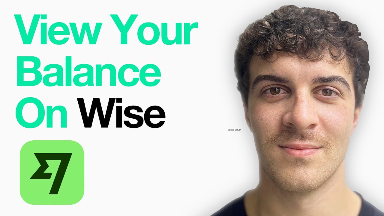 How View Your Balance On Wise Account (Full 2025 Guide)