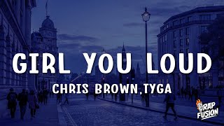 Download lagu Chris Brown - Girl You Loud (Lyrics) ft. Tyga