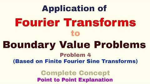29. Application of Fourier Transforms to Boundary Value Problems | Problem#4 | Most Important