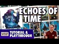Echoes of Time - Tutorial &amp; Playthrough