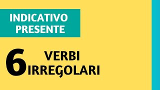 PRESENTE [6 VERBI IRREGOLARI] Irregular Italian verbs #aprendeitaliano