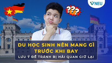Hành lý của Du học sinh Đức nên mang gì trước khi bay? | VNEU - DU HỌC NGHỀ ĐỨC