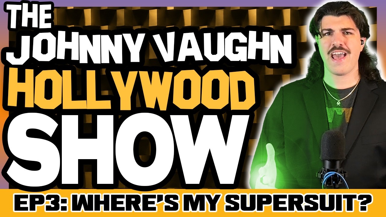 Where is my Supersuit? | The Johnny Vaughn Hollywood Show Episode #3