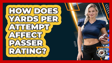 How Does Yards Per Attempt Affect Passer Rating?