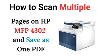 🖨️ HP MFP 4302 पर एकाधिक पेजों को स्कैन करके एक PDF के रूप में कैसे सेव करें screenshot 4