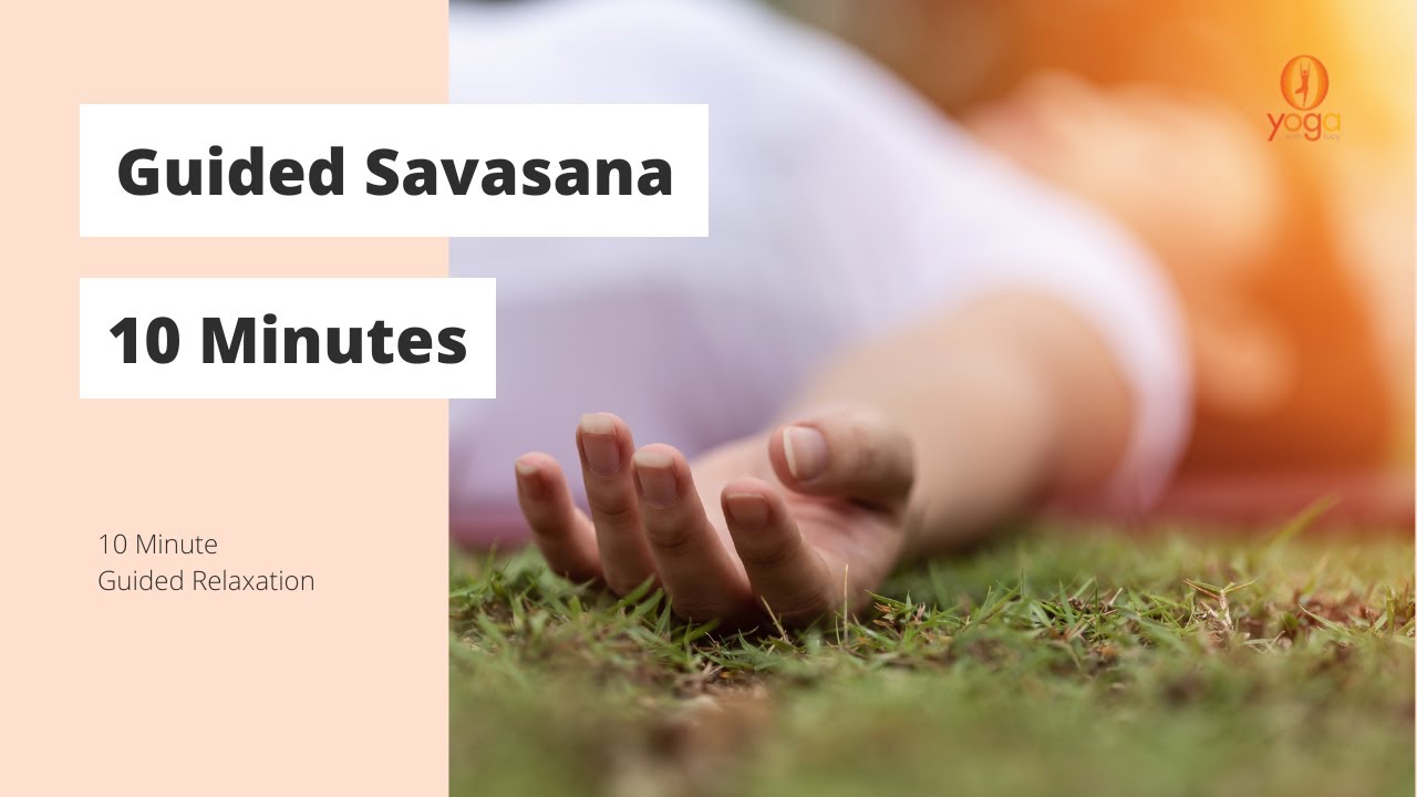 Guided Savasana 🧡 10 minute Relaxation - YouTube