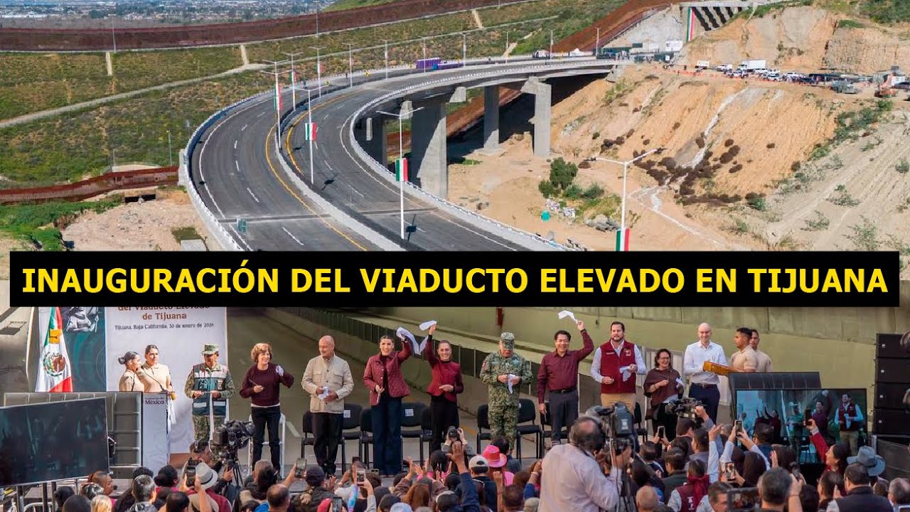 Inauguración de la primera etapa del Viaducto Elevado en Tijuana - YouTube