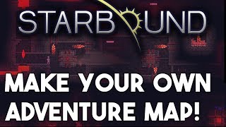 Starbound: Make your own Adventure Map
