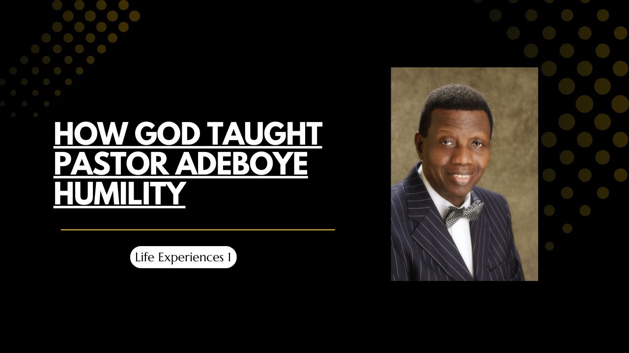 How God Taught Pastor Adeboye Humility