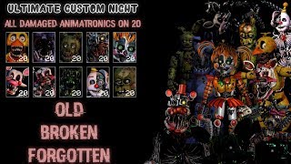 All Damaged Animatronics Set to 20 | Ultimate Custom Night | Old, Broken, Forgotten Challenge
