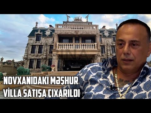 Novxanıdakı məşhur villa satışa çıxarıldı - 6.5 milyon qiymət qoyuldu