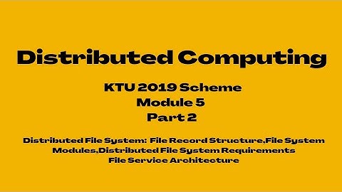Distributed Computing KTU 2019 Scheme| File Service Architecture|