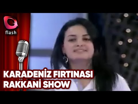 Karadeniz Fırtınası | Rakkani Show | Flash Tv
