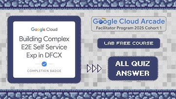 Building Complex End to End Self-Service Experiences in Dialogflow CX || All Quiz Answer 2025 #gcaf