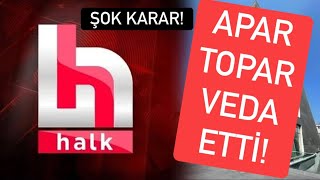 Halk TV’de apar topar veda! Yollar ayrıldı