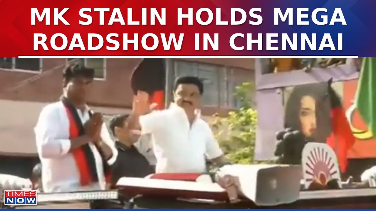 Tamil Nadu CM MK Stalin Holds Mega Roadshow In Chennai , Ahead Of Lok ...