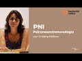 Pni  psiconeuroinmunologa con cristina pellicer