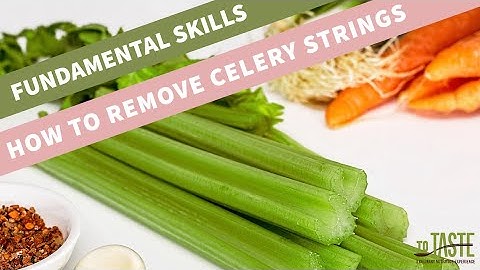 Fundamental Skills | How to Remove Celery Strings