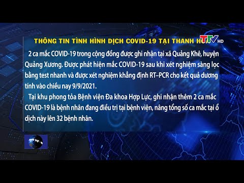 Cập nhật ngày 09/9: Thanh Hóa ghi nhận 7 ca mắc Covid-19 trong đó có 2 ca mắc ghi nhận tại cộng đồng