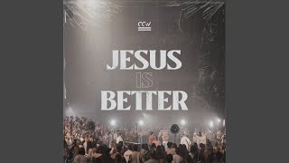 Video thumbnail of "Cross Church Worship - Jesus Is Better (Live)"