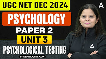 UGC NET Dec 2024 | Psychology Paper 2 Unit 3 | Psychological testing | By Anjali Kaushik Ma