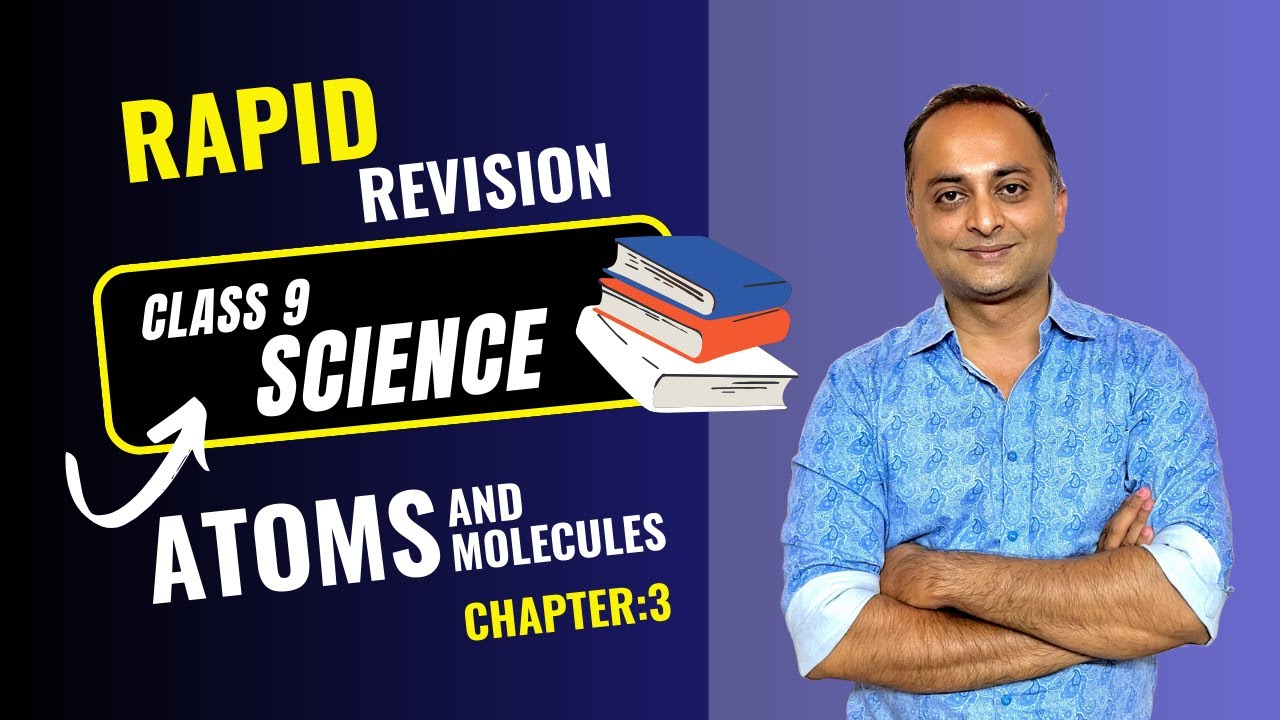 Class 9 Science | Atoms and Molecules Full Chapter 3 in 15 Min | NCERT ...