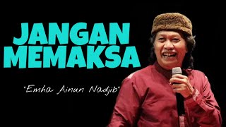 cak nun - JANGAN MEMAKSA.