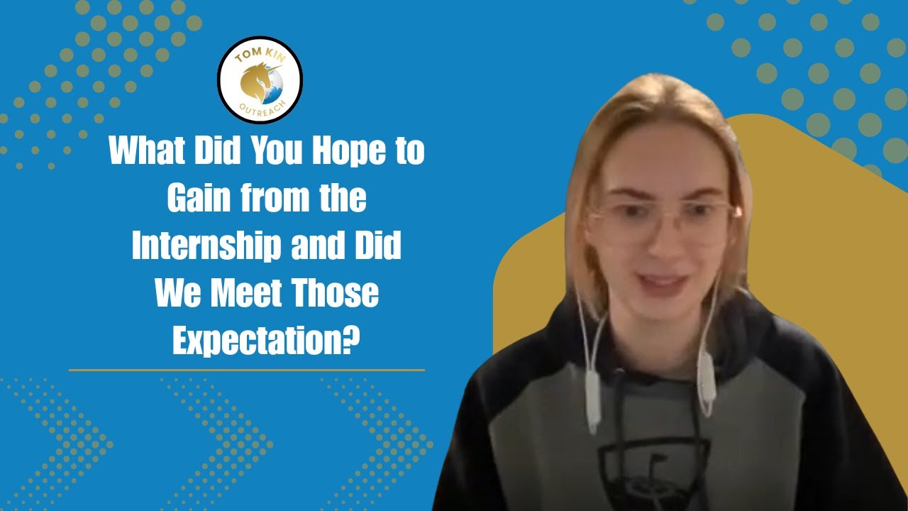 What Did You Hope to Gain from the Internship — and Did We Meet Those Expectations?