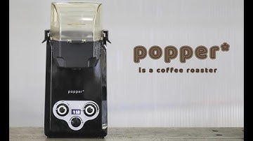 Popper is a Coffee Roaster: a quick basic demo video