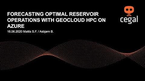 Forecasting Optimal Reservoir Operations with GeoCloud HPC on Azure -   Session 1