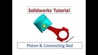 Solidworks Tutorial - Design and Assembly of Piston and Connecting Rod