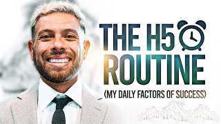 The H5 Routine (My Daily Factors of Success) by Gerard Adams 60,233 views 2 years ago 11 minutes, 15 seconds