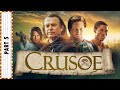 CRUSOE Part 5 | Sean Bean &amp; Sam Neill | Adventure Movies | The Midnight Screening