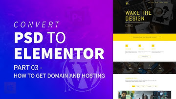 Convert PSD to Elementor | Part 3 How to Get Domain and Hosting