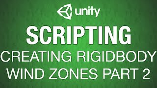 Unity3d Creating Rigidbody Wind Zones Part 2