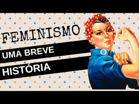 Vídeo: Feminista - quem é realmente