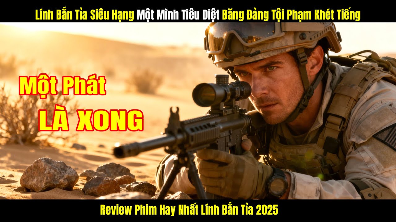 [Review Phim] Lính Bắn Tỉa Siêu Hạng Một Mình Tiêu Diệt Băng Đảng Tội Phạm Khét Tiếng