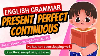 Present Perfect Continuous Tense  | 12 English Tenses | Grammar Lesson for Kids