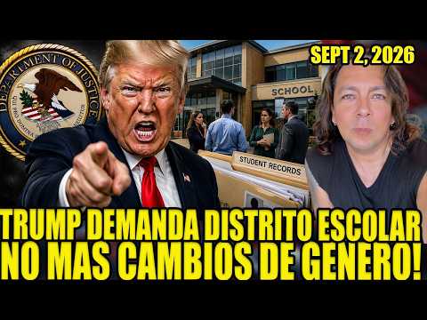 NO MAS CAMBIOS DE GENERO A ESCONDIDAS DE LOS PAPAS! TRUMP DEMANDA DISTRITO ESCOLAR