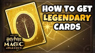 How to get LEGENDARY CARDS in Harry Potter: Magic Awakened!