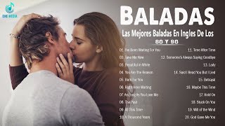 Las Mejores Baladas en Ingles de los 80 y 90 - Romanticas Viejitas en Ingles 80&#39;s