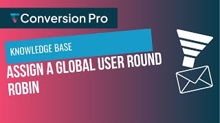 Assign A Global User Round Robin