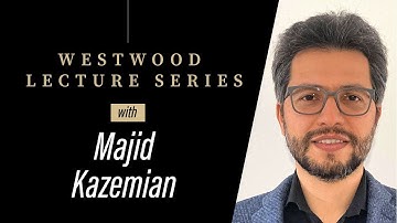 Westwood Lecture Series | Majid Kazemian
