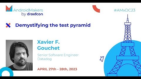 Demystifying the test pyramid - Xavier F. Gouchet